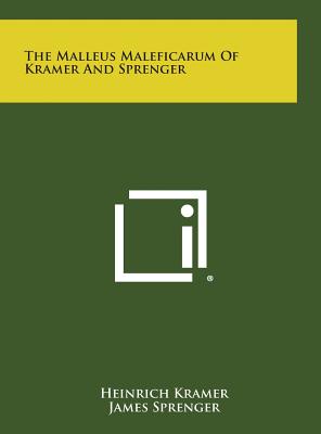 The Malleus Maleficarum of Kramer and Sprenger