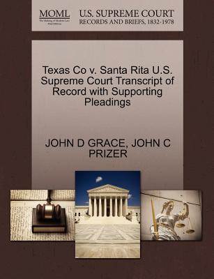 Texas Co V. Santa Rita U.S. Supreme Court Transcript of Record with Supporting Pleadings