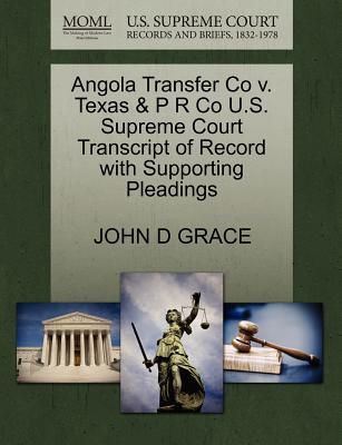 Angola Transfer Co V. Texas & P R Co U.S. Supreme Court Transcript of Record with Supporting Pleadings