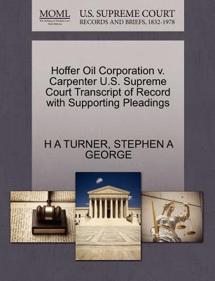 Hoffer Oil Corporation V. Carpenter U.S. Supreme Court Transcript of Record with Supporting Pleadings