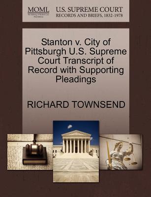 Stanton V. City of Pittsburgh U.S. Supreme Court Transcript of Record with Supporting Pleadings