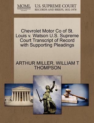 Chevrolet Motor Co of St. Louis V. Watson U.S. Supreme Court Transcript of Record with Supporting Pleadings