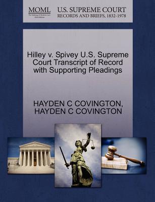 Hilley V. Spivey U.S. Supreme Court Transcript of Record with Supporting Pleadings