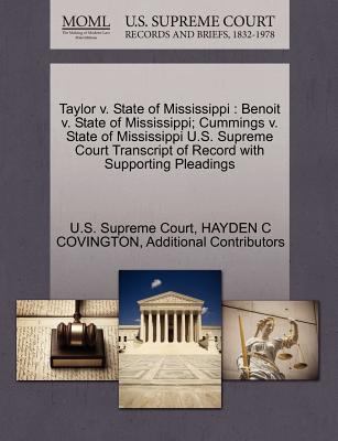Taylor V. State of Mississippi: Benoit V. State of Mississippi; Cummings V. State of Mississippi U.S. Supreme Court Transcript of Record with Supporting Pleadings
