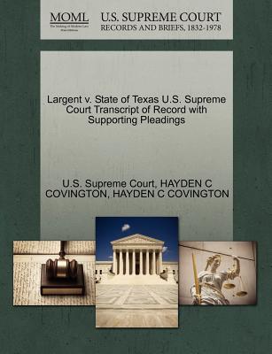 Largent V. State of Texas U.S. Supreme Court Transcript of Record with Supporting Pleadings