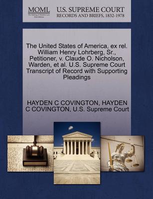 The United States of America, Ex Rel. William Henry Lohrberg, Sr., Petitioner, V. Claude O. Nicholson, Warden, et al. U.S. Supreme Court Transcript of Record with Supporting Pleadings
