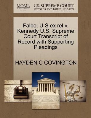 Falbo, U S Ex Rel V. Kennedy U.S. Supreme Court Transcript of Record with Supporting Pleadings