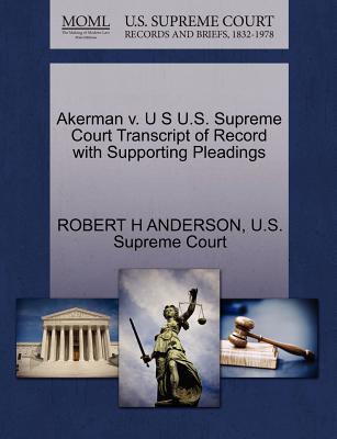 Akerman V. U S U.S. Supreme Court Transcript of Record with Supporting Pleadings