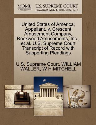 United States of America, Appellant, V. Crescent Amusement Company, Rockwood Amusements, Inc., et al. U.S. Supreme Court Transcript of Record with Supporting Pleadings