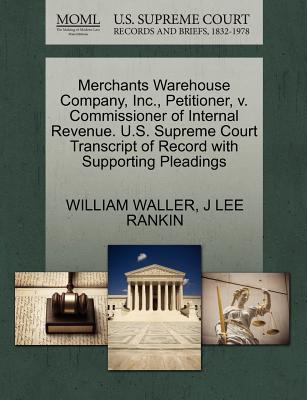 Merchants Warehouse Company, Inc., Petitioner, V. Commissioner of Internal Revenue. U.S. Supreme Court Transcript of Record with Supporting Pleadings