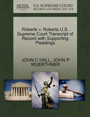Roberts V. Roberts U.S. Supreme Court Transcript of Record with Supporting Pleadings