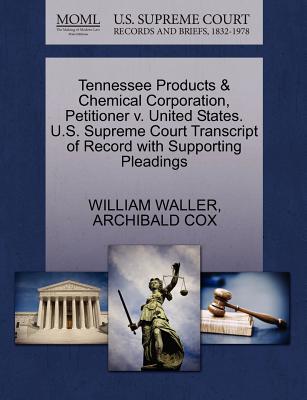 Tennessee Products & Chemical Corporation, Petitioner V. United States. U.S. Supreme Court Transcript of Record with Supporting Pleadings