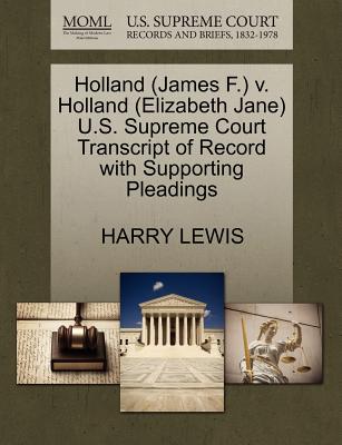 Holland (James F.) V. Holland (Elizabeth Jane) U.S. Supreme Court Transcript of Record with Supporting Pleadings