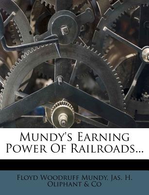 Mundy's Earning Power of Railroads...