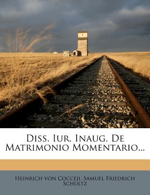 Diss. Iur. Inaug. de Matrimonio Momentario...