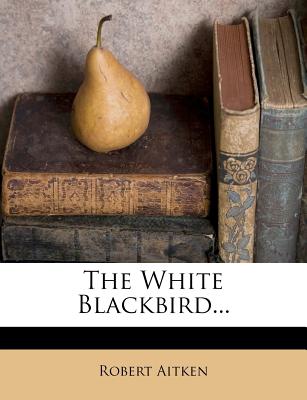 The White Blackbird...