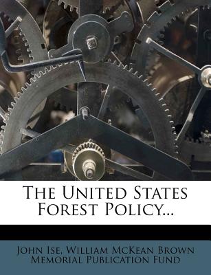 The United States Forest Policy...