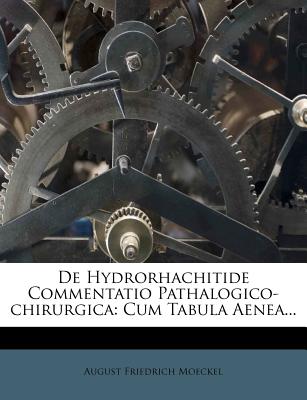 de Hydrorhachitide Commentatio Pathalogico-Chirurgica: Cum Tabula Aenea...