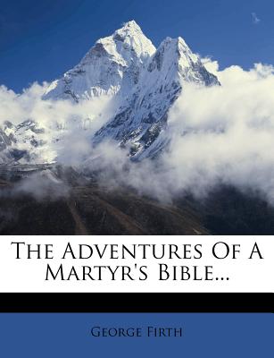 The Adventures of a Martyr's Bible...
