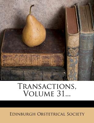 Transactions, Volume 31...