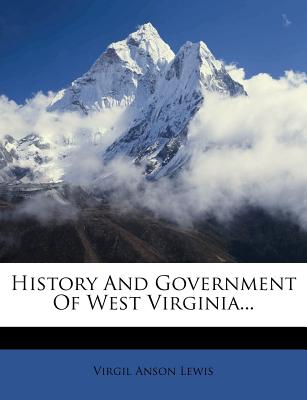 History and Government of West Virginia...