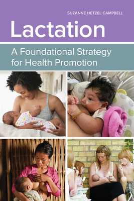 Lactation: A Foundational Strategy for Health Promotion: A Foundational Strategy for Health Promotion