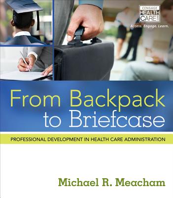 From Backpack to Briefcase: Professional Development in Health Care Administration