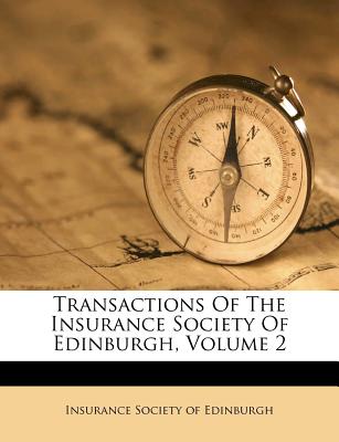 Transactions of the Insurance Society of Edinburgh, Volume 2