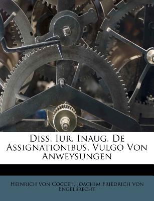 Diss. Iur. Inaug. de Assignationibus, Vulgo Von Anweysungen