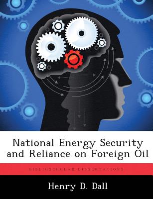 National Energy Security and Reliance on Foreign Oil