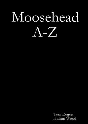 Moosehead A-Z