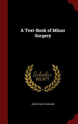 A Text-Book of Minor Surgery