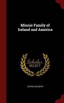 Minnis Family of Ireland and America