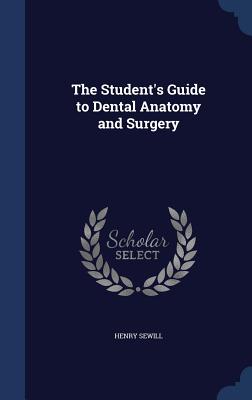 The Student's Guide to Dental Anatomy and Surgery