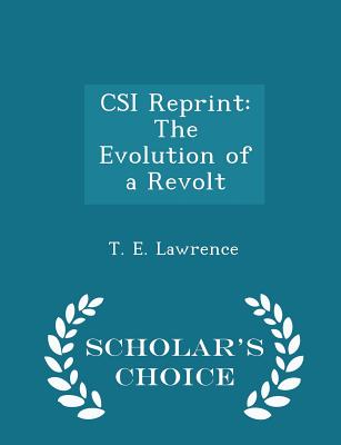 CSI Reprint: The Evolution of a Revolt - Scholar's Choice Edition