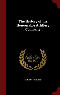The History of the Honourable Artillery Company