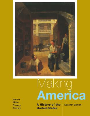 Making America: A History of the United States, Loose-Leaf Version