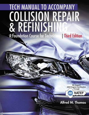 Tech Manual for Thomas/Jund's Collision Repair and Refinishing: A Foundation Course for Technicians