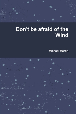 Don't be afraid of the Wind
