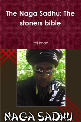 The Naga Sadhu: The stoners bible