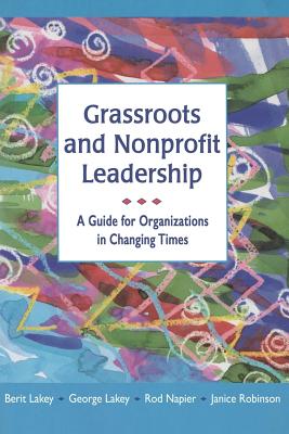 Grassroots and Nonprofit Leadership: A Guide for Organizations in Changing Times