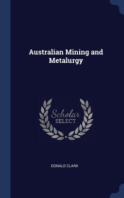 Australian Mining and Metalurgy