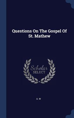 Questions On The Gospel Of St. Mathew