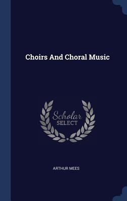 Choirs And Choral Music