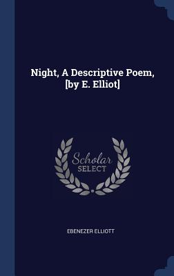 Night, A Descriptive Poem, [by E. Elliot]