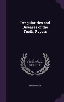 Irregularities and Diseases of the Teeth, Papers