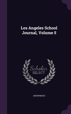 Los Angeles School Journal, Volume 5