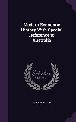 Modern Economic History with Special Reference to Australia