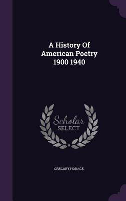 A History of American Poetry 1900 1940