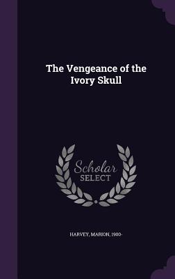 The Vengeance of the Ivory Skull